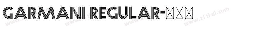 Garmani Regular字体转换 Garmani Regular字体转换